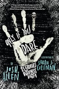 Image of Only If You Dare: 13 Stories of Darkness and Doom